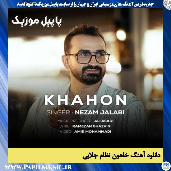 Nezam Jalabi Khahon دانلود آهنگ خاهون از نظام جلابی